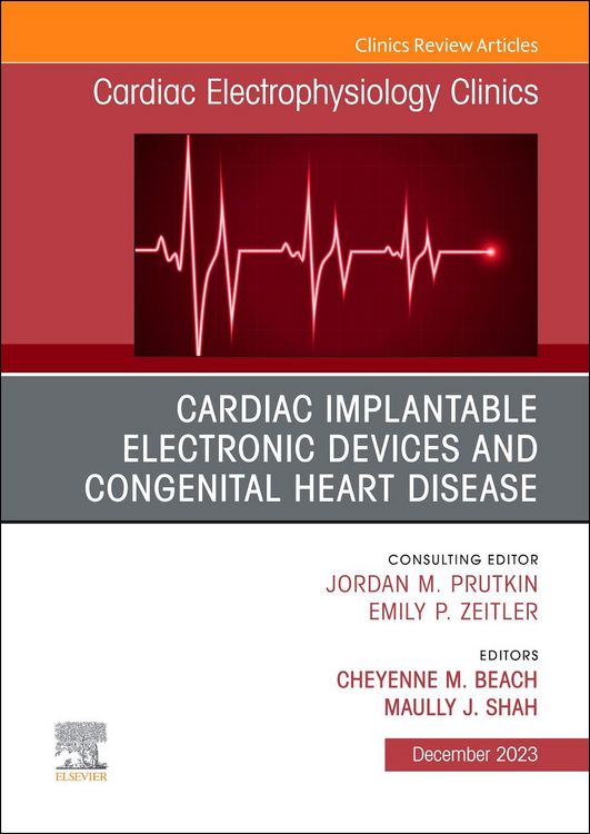 Produktbild: Cardiac Implantable Electronic Devices and Congenital Heart Disease, an Issue of Cardiac Electrophysiology Clinics