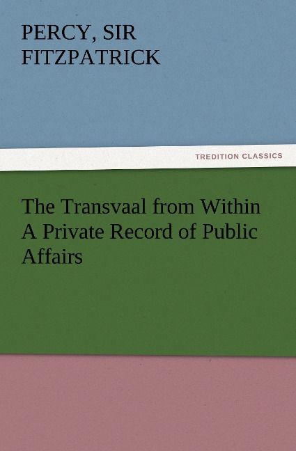 Produktbild: The Transvaal from Within A Private Record of Public Affairs