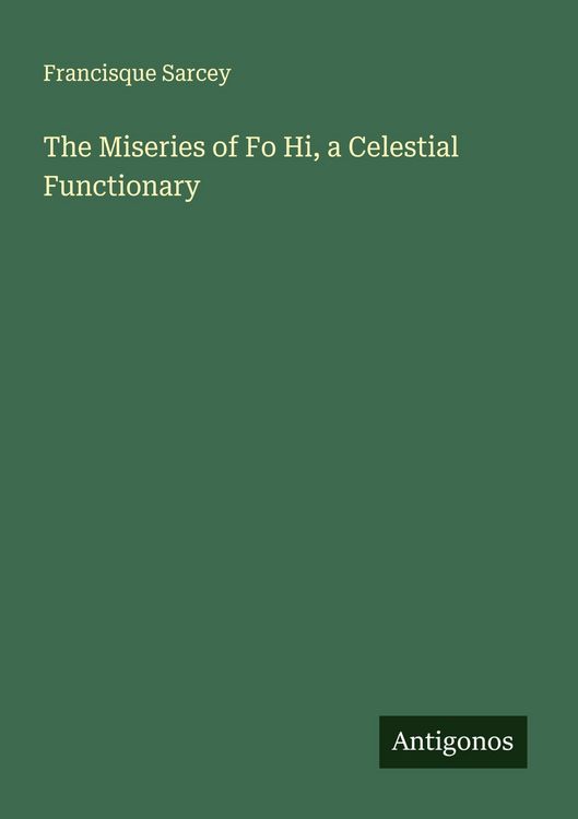 Produktbild: The Miseries of Fo Hi, a Celestial Functionary