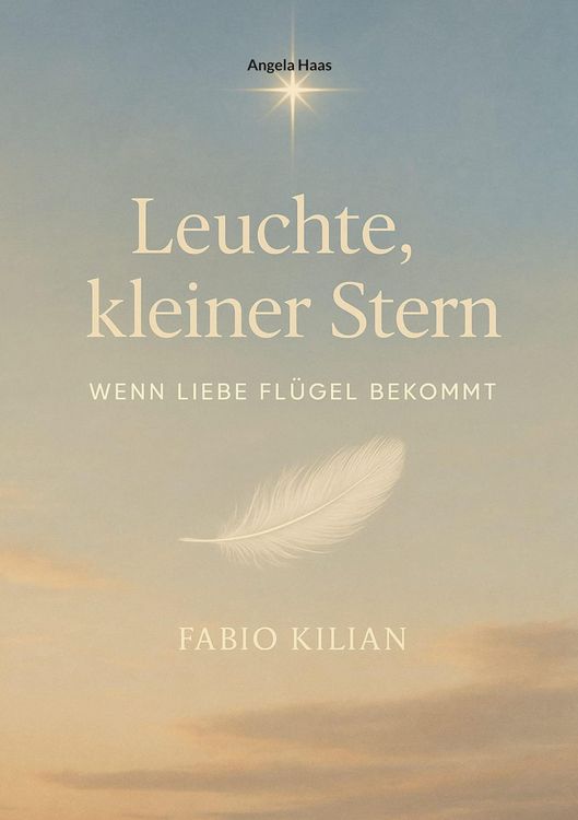 Produktbild: Leuchte, kleiner Stern - wenn Liebe Fl&uuml;gel bekommt
