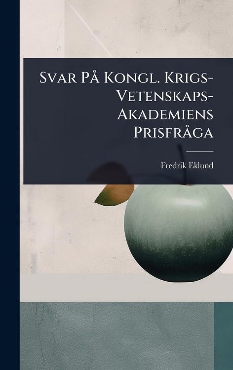 Produktbild: Svar P&Atilde; Kongl. Krigs-Vetenskaps-Akademiens Prisfr&Atilde; ga