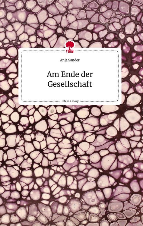 Produktbild: Am Ende der Gesellschaft. Life is a Story - story.one