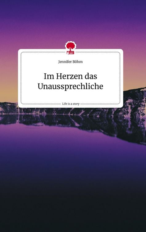 Produktbild: Im Herzen das Unaussprechliche. Life is a Story - story.one