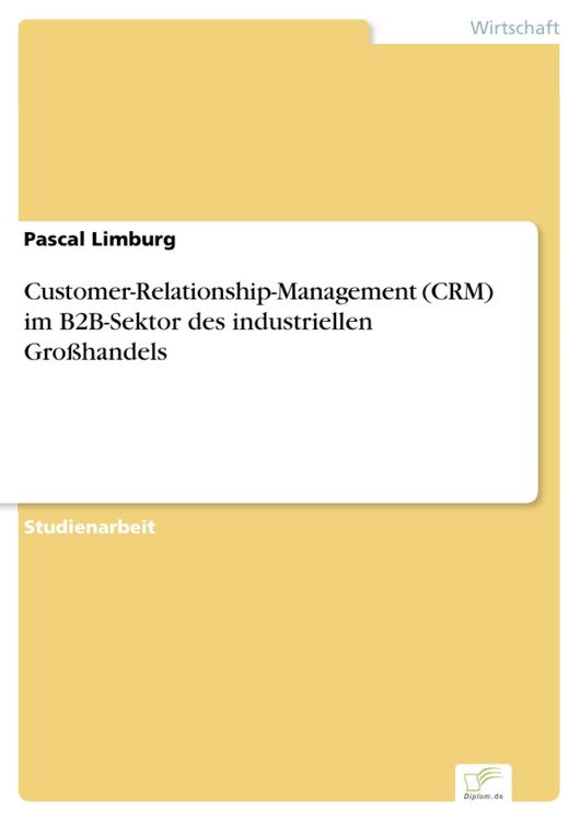 Produktbild: Customer-Relationship-Management (CRM) im B2B-Sektor des industriellen Gro&szlig;handels