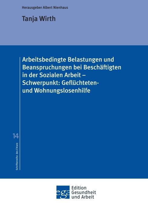 Produktbild: Arbeitsbedingte Belastungen und Beanspruchungen bei Besch&auml;ftigten in der Sozialen Arbeit &ndash; Schwerpunkt: Gefl&uuml;chteten- und Wohnungslosenhilfe