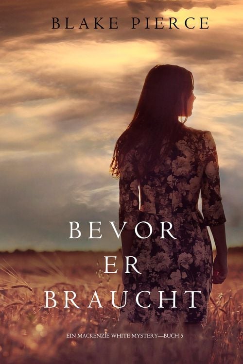 Bild vom Artikel Bevor Er Braucht (Ein Mackenzie White Krimi-Buch 5) vom Autor Blake Pierce