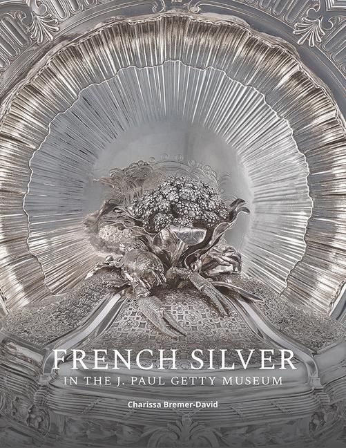 Produktbild: French Silver in the J. Paul Getty Museum