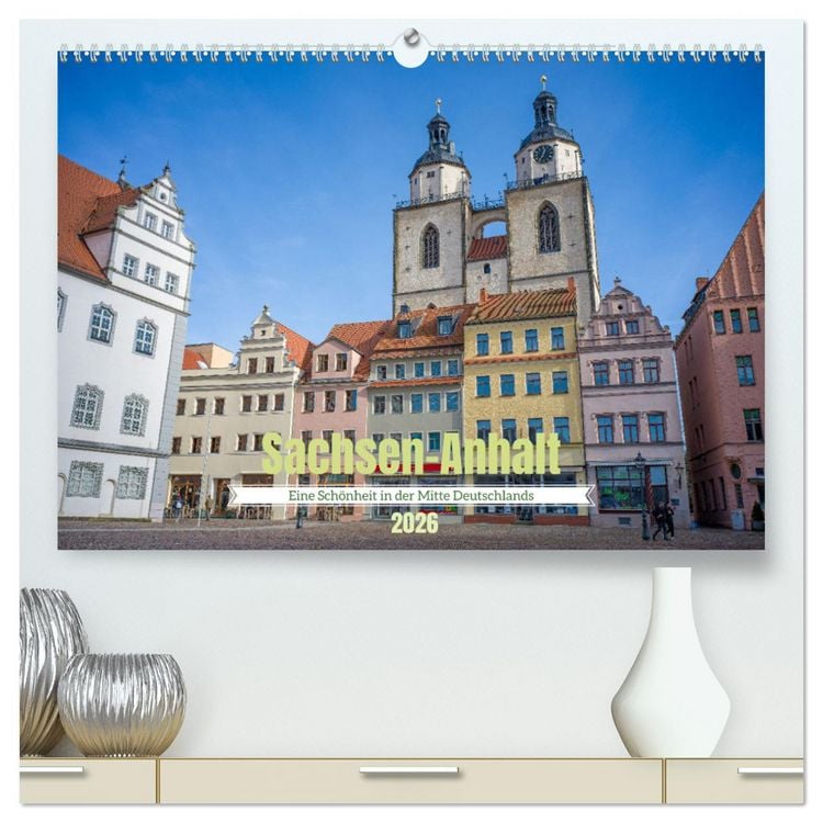 Produktbild: Sachsen-Anhalt - Eine Sch&ouml;nheit in der Mitte Deutschlands (hochwertiger Premium Wandkalender 2026 DIN A2 quer), Kunstdruck in Hochglanz