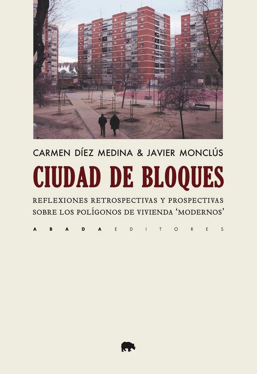 Produktbild: Ciudad de bloques : reflexiones retrospectivas y prospectivas sobre los pol&iacute;gonos de vivienda "modernos"