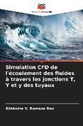 Produktbild: Simulation CFD de l'&eacute;coulement des fluides &agrave; travers les jonctions T, Y et y des tuyaux