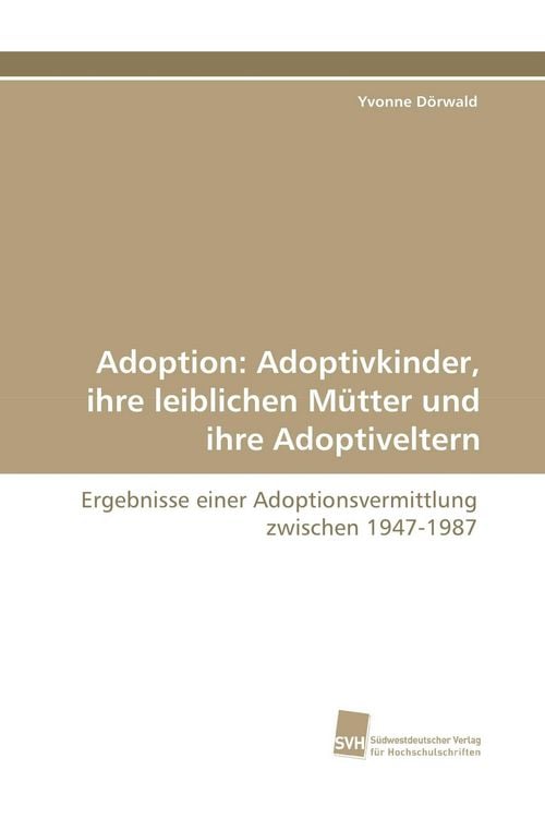 Produktbild: Adoption: Adoptivkinder, ihre leiblichen M&uuml;tter und ihre Adoptiveltern