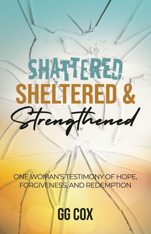 Produktbild: Shattered, Sheltered & Strengthened