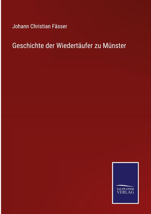 Produktbild: Geschichte der Wiedert&auml;ufer zu M&uuml;nster