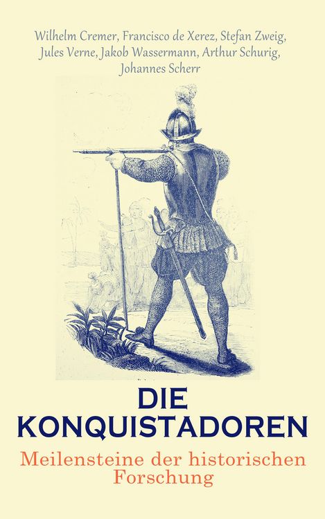 Produktbild: Die Konquistadoren: Meilensteine der historischen Forschung
