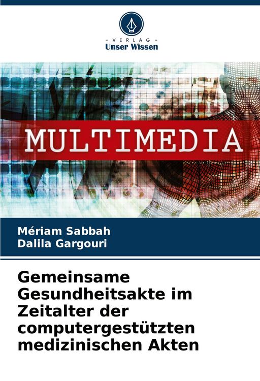 Produktbild: Gemeinsame Gesundheitsakte im Zeitalter der computergest&uuml;tzten medizinischen Akten