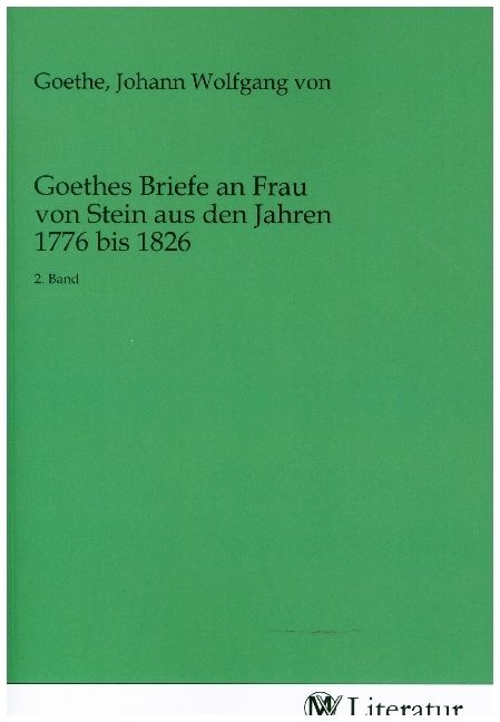 Produktbild: Goethes Briefe an Frau von Stein aus den Jahren 1776 bis 1826