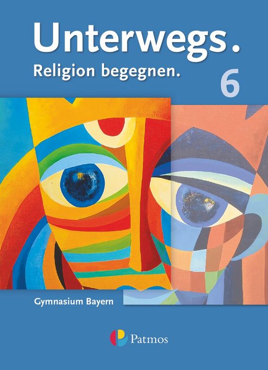 Produktbild: Unterwegs - Religion begegnen - Gymnasium Bayern - 6. Jahrgangsstufe