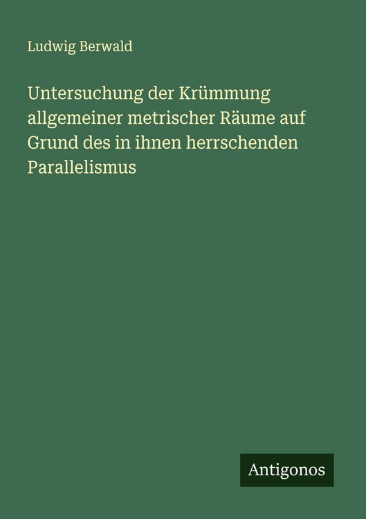 Produktbild: Untersuchung der Kr&uuml;mmung allgemeiner metrischer R&auml;ume auf Grund des in ihnen herrschenden Parallelismus