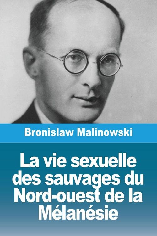 Produktbild: La vie sexuelle des sauvages du Nord-ouest de la M&eacute;lan&eacute;sie