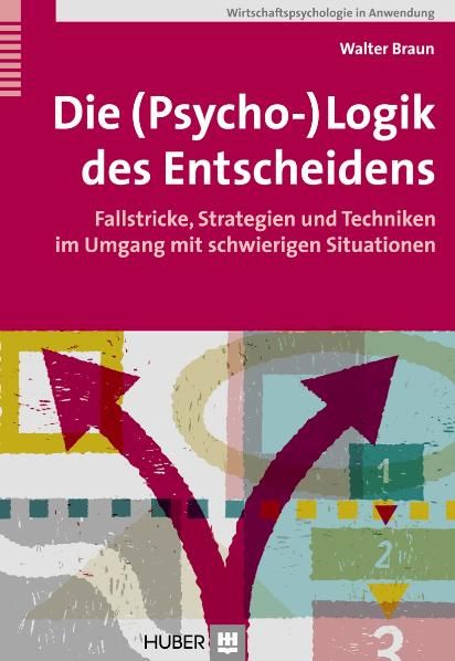 Produktbild: Die (Psycho-)Logik des Entscheidens