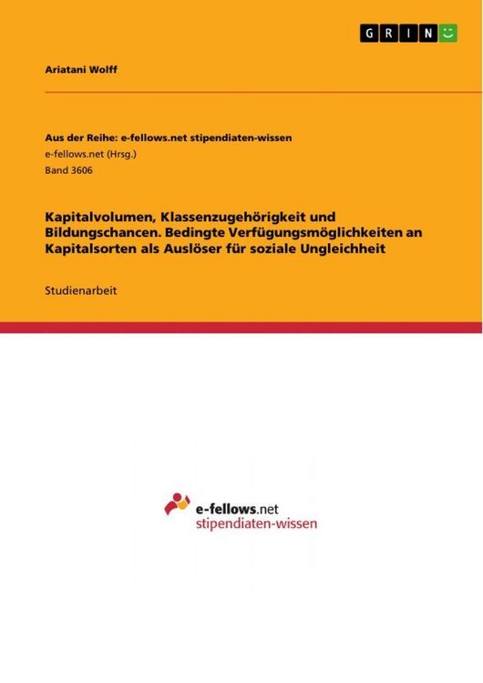 Produktbild: Kapitalvolumen, Klassenzugeh&ouml;rigkeit und Bildungschancen. Bedingte Verf&uuml;gungsm&ouml;glichkeiten an Kapitalsorten als Ausl&ouml;ser f&uuml;r soziale Ungleichheit