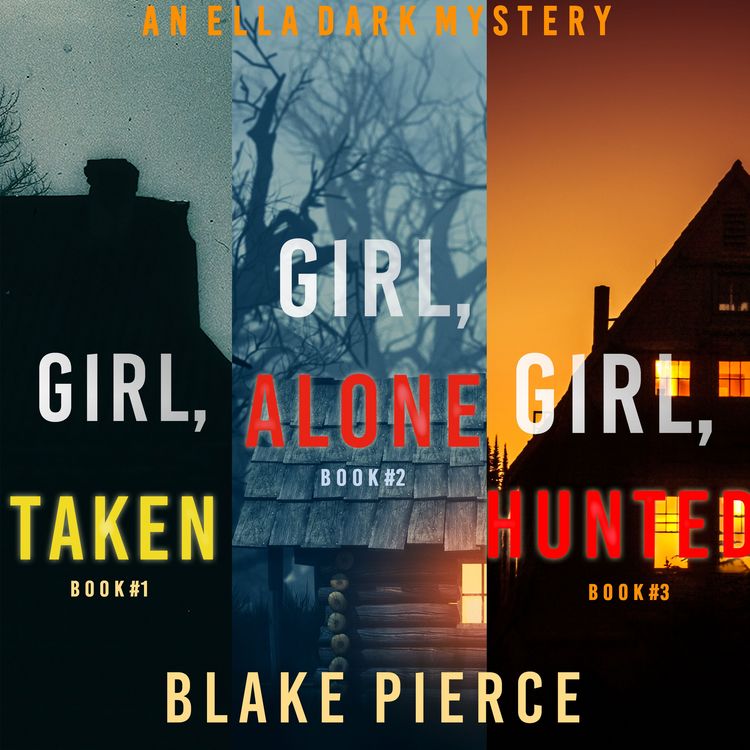 Produktbild: An Ella Dark FBI Suspense Thriller Bundle: Girl, Alone (#1), Girl, Taken (#2), and Girl, Hunted (#3)