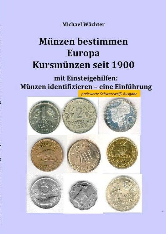Produktbild: Kursm&uuml;nzenkataloge zum Einsteigen in das M&uuml;nzensammeln / M&uuml;nzkatalog Europa - Kursm&uuml;nzen ab 1900, mit Einsteigehilfen: M&uuml;nzen identifizieren