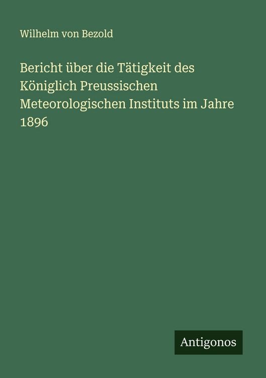 Produktbild: Bericht &uuml;ber die T&auml;tigkeit des K&ouml;niglich Preussischen Meteorologischen Instituts im Jahre 1896