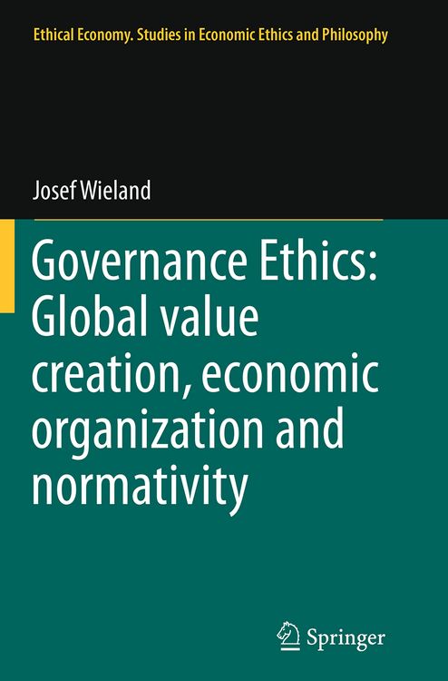 Produktbild: Governance Ethics: Global value creation, economic organization and normativity