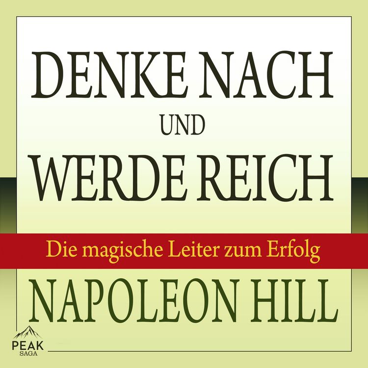 Produktbild: Denke nach und werde reich: Die magische Leiter zum Erfolg