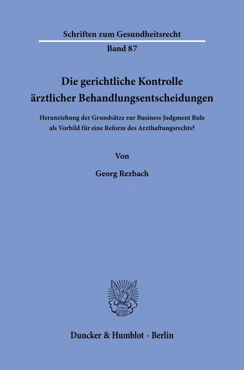 Produktbild: Die gerichtliche Kontrolle &auml;rztlicher Behandlungsentscheidungen