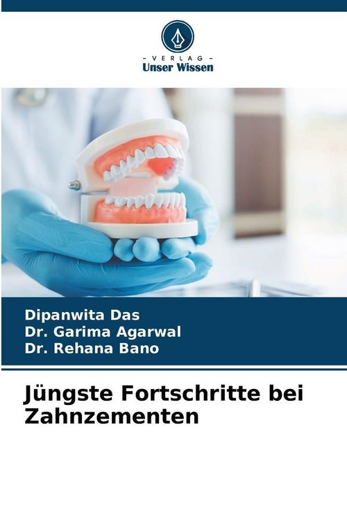 Produktbild: J&uuml;ngste Fortschritte bei Zahnzementen