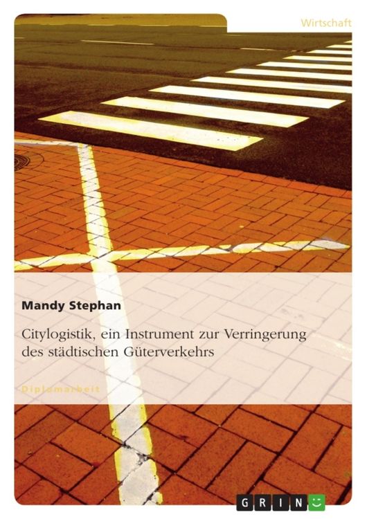 Produktbild: Citylogistik, ein Instrument zur Verringerung des st&auml;dtischen G&uuml;terverkehrs