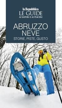 Produktbild: Abruzzo neve. Storie, piste, gusto. Le guide ai sapori e ai piaceri