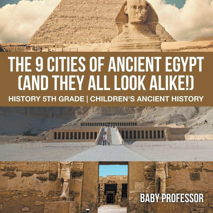 Produktbild: The 9 Cities of Ancient Egypt (And They All Look Alike!) - History 5th Grade | Children's Ancient History