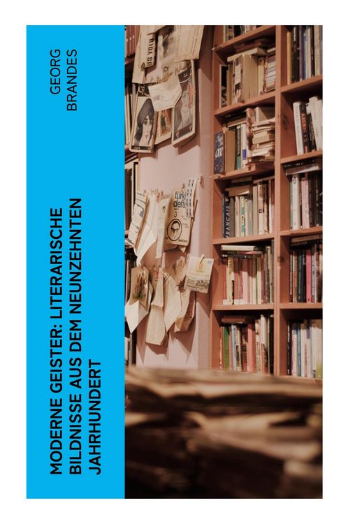 Produktbild: Moderne Geister: Literarische Bildnisse aus dem neunzehnten Jahrhundert