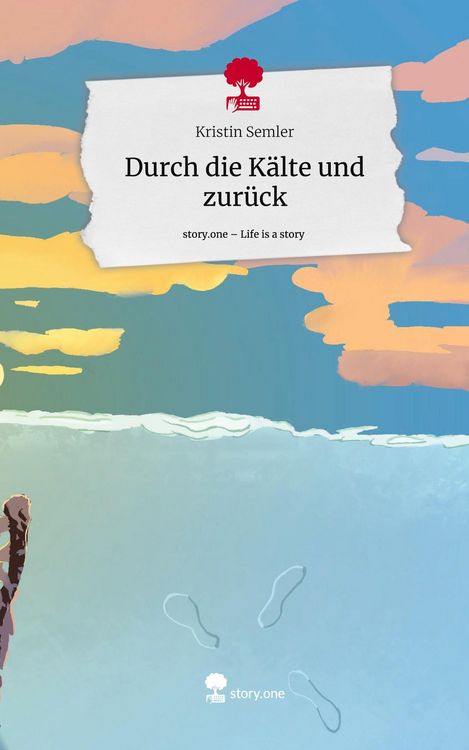 Produktbild: Durch die K&auml;lte und zur&uuml;ck. Life is a Story - story.one