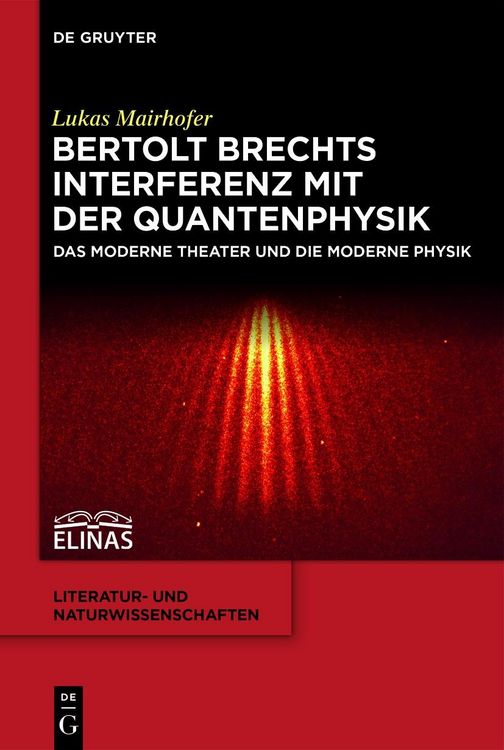 Produktbild: Bertolt Brechts Interferenz mit der Quantenphysik
