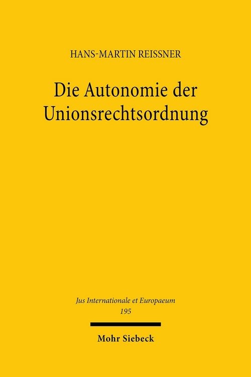 Produktbild: Die Autonomie der Unionsrechtsordnung