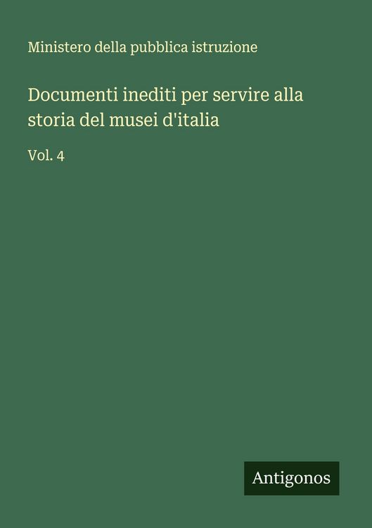 Produktbild: Documenti inediti per servire alla storia del musei d'italia