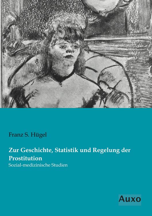 Produktbild: Zur Geschichte, Statistik und Regelung der Prostitution