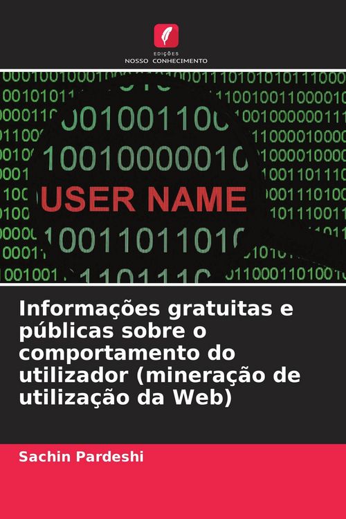 Produktbild: Informa&ccedil;&otilde;es gratuitas e p&uacute;blicas sobre o comportamento do utilizador (minera&ccedil;&atilde;o de utiliza&ccedil;&atilde;o da Web)
