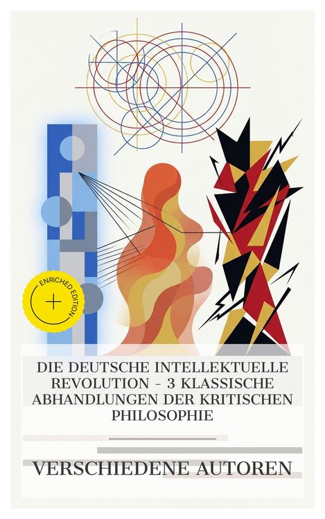 Produktbild: Die deutsche intellektuelle Revolution - 3 klassische Abhandlungen der kritischen Philosophie