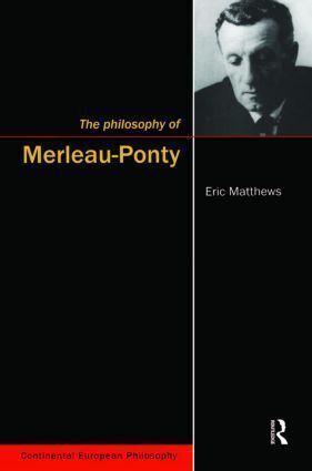 Produktbild: Matthews, E: The Philosophy of Merleau-Ponty