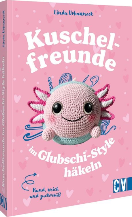 Produktbild: Rund, weich und zuckers&uuml;&szlig;: Kuschelfreunde im Glubschi-Style h&auml;keln
