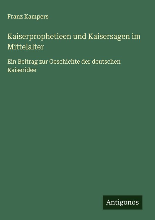 Produktbild: Kaiserprophetieen und Kaisersagen im Mittelalter