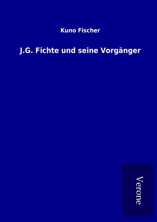 Produktbild: J.G. Fichte und seine Vorg&auml;nger