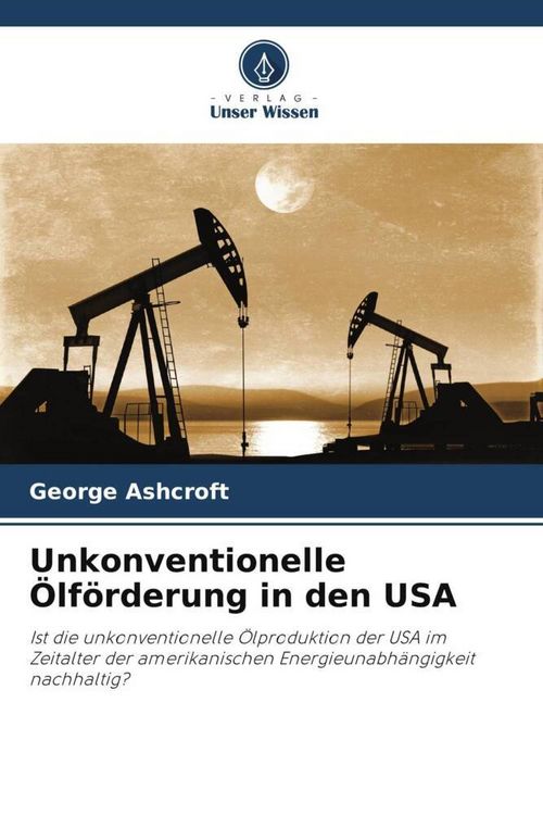 Produktbild: Unkonventionelle &Ouml;lf&ouml;rderung in den USA