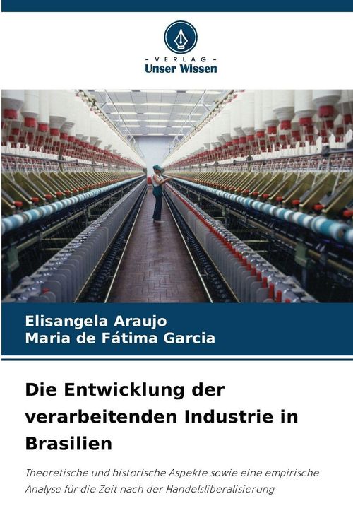 Produktbild: Die Entwicklung der verarbeitenden Industrie in Brasilien