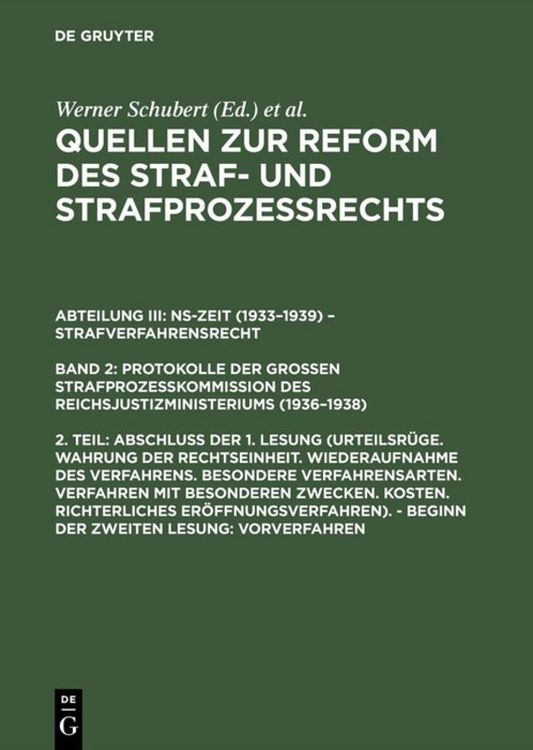 Produktbild: Quellen zur Reform des Straf- und Strafproze&szlig;rechts. NS-Zeit (1933&ndash;1939)... / Abschlu&szlig; der 1. Lesung (Urteilsr&uuml;ge. Wahrung der Rechtseinheit. ...). &ndash; Beginn der zweiten Lesung: Vorverfahren